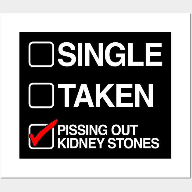 Single Taken Pissing Out Kidney Stones Wall Art by KC Crafts & Creations